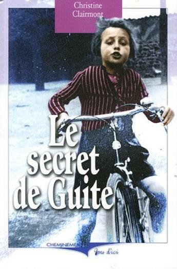 Couverture du livre « Secret De Guite (Le) » de Clairmont Christine aux éditions Cheminements