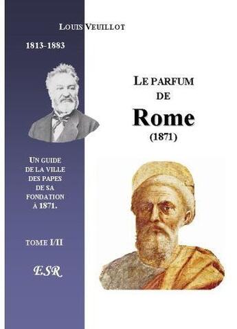 Couverture du livre « Le parfum de Rome » de Louis Veuillot aux éditions Saint-remi