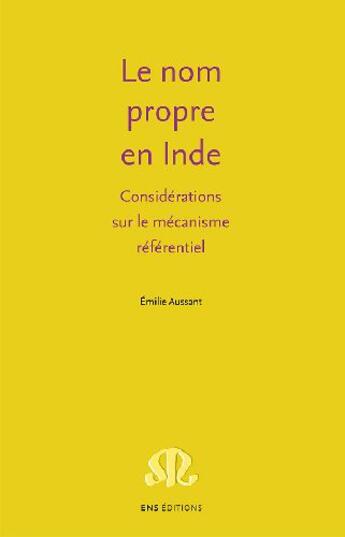 Couverture du livre « Mécanisme référentiel des noms propres en Inde » de Emilie Aussant aux éditions Ens Lyon