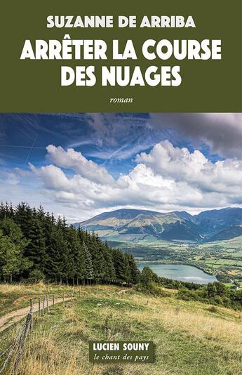 Couverture du livre « Arrêter la course des nuages » de Suzanne De Arriba aux éditions Lucien Souny