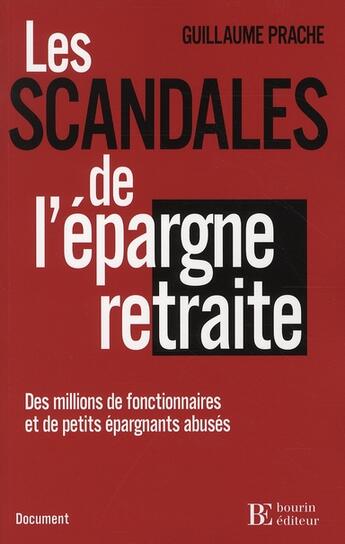 Couverture du livre « Les scandales de l'epargne retraite des millions d'epargnants abuses - document » de Prache Guillaume aux éditions Les Peregrines