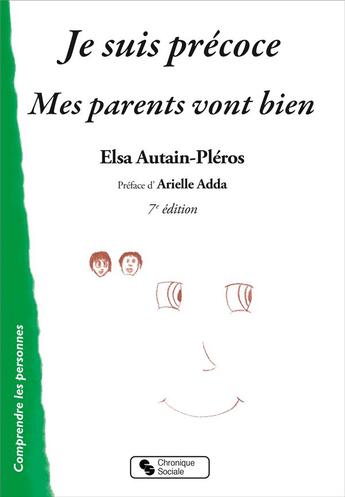 Couverture du livre « Je suis précoce ; mes parents vont bien » de Elsa Autain-Pleros aux éditions Chronique Sociale