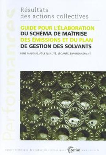 Couverture du livre « Guide pour l'elaboration du schema de maitrise des emissions et du plan de gestion des solvants resu » de Malosse aux éditions Cetim