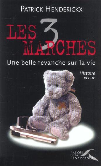 Couverture du livre « Les 3 marches - une belle revanche sur la vie » de  aux éditions Presses De La Renaissance