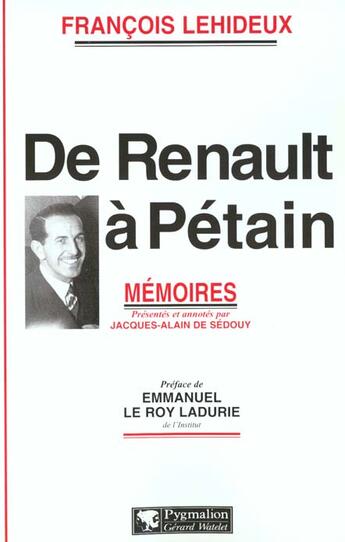 Couverture du livre « De Renault à Pétain : Mémoires » de François Lehideux aux éditions Pygmalion