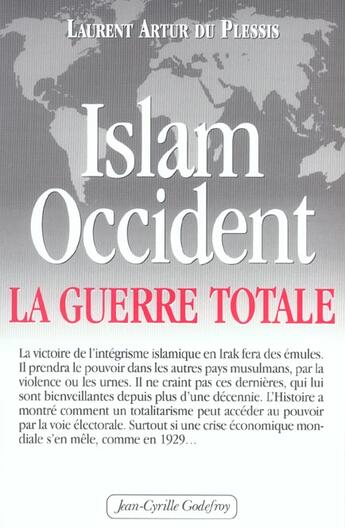 Couverture du livre « Islam occident guerre totale » de Artur Laurent aux éditions Jean-cyrille Godefroy