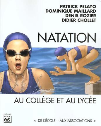 Couverture du livre « Natation au collège et au lycée » de Pelayo/Maillard/Rozi aux éditions Eps