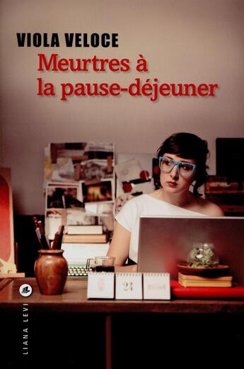 Couverture du livre « Meurtres à la pause déjeuner » de Viola Veloce aux éditions Liana Levi