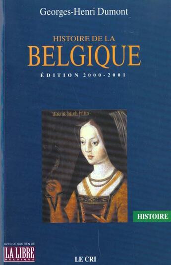 Couverture du livre « Histoire de la belgique ; edition 2000-2001 » de Georges-Henri Dumont aux éditions Parole Et Silence