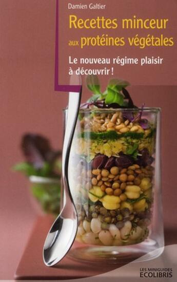 Couverture du livre « Recettes minceur aux protéines végétales » de Galtier Damien aux éditions Ixelles