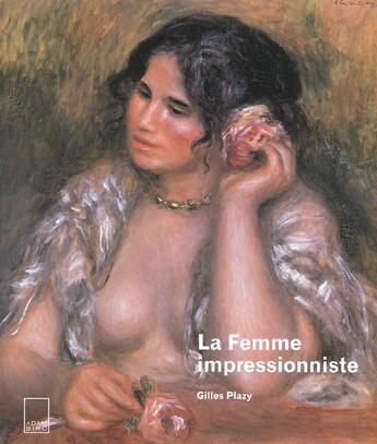 Couverture du livre « La femme impressionniste » de Gilles Plazy aux éditions Adam Biro