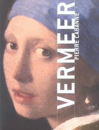 Couverture du livre « Vermeer » de Pierre Cabanne aux éditions Terrail