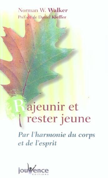 Couverture du livre « Rajeunir et rester jeune » de Norman W. Walker aux éditions Jouvence