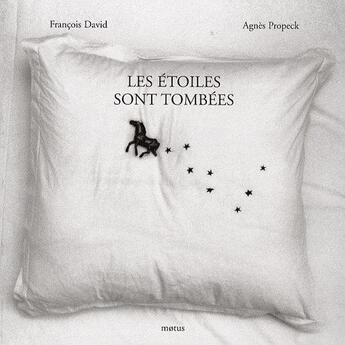 Couverture du livre « Les étoiles sont tombées » de Francois David et Agnes Propeck aux éditions Motus