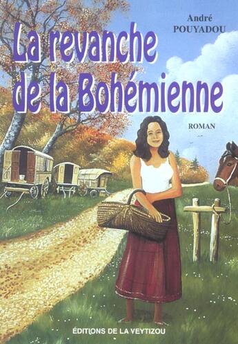 Couverture du livre « La revanche de la bohémienne » de Andre Pouyadou aux éditions La Veytizou