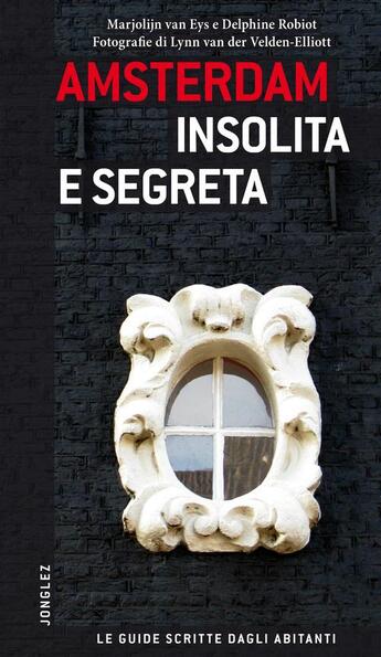 Couverture du livre « Amsterdam insolita e segreta » de Van Eys/Robiot aux éditions Jonglez