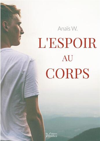 Couverture du livre « L'espoir au corps » de Anais W. aux éditions Veridice