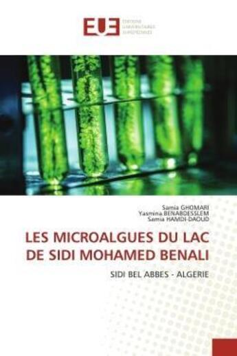 Couverture du livre « Les microalgues du lac de sidi mohamed benali - sidi bel abbes - algerie » de Ghomari/Benabdesslem aux éditions Editions Universitaires Europeennes