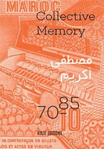 Couverture du livre « Collective memory ; 70-85 » de Mustapha Akrim aux éditions Kulte