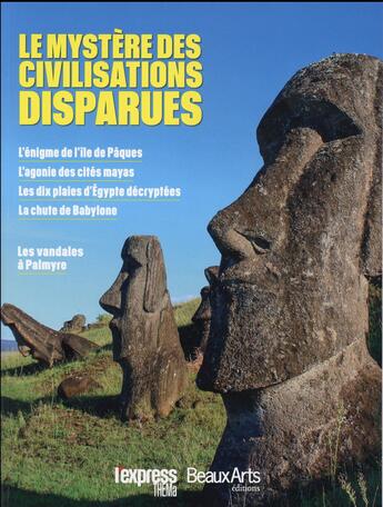 Couverture du livre « Le mystère des civilisations disparues » de  aux éditions Beaux Arts Editions