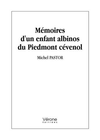 Couverture du livre « Mémoires d'un enfant albinos du Piedmont cévenol » de Michel Pastor aux éditions Verone