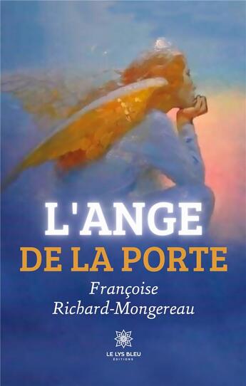 Couverture du livre « L'Ange de la Porte » de Richard-Mongereau F. aux éditions Le Lys Bleu