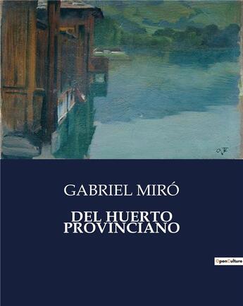 Couverture du livre « Del huerto provinciano » de Gabriel Miro aux éditions Culturea