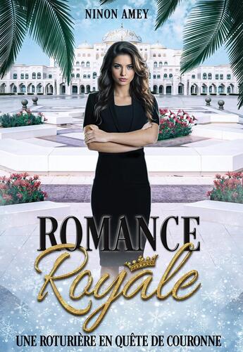 Couverture du livre « Romance royale Tome 3 : Une roturière en quête de couronne » de Ninon Amey aux éditions Bookelis