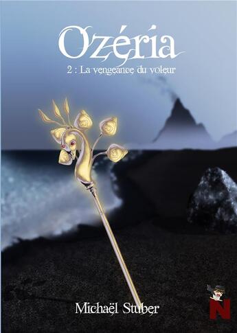 Couverture du livre « Ozéria t.2 ; la vengeance du voleur » de Michael Stuber aux éditions Nanachi