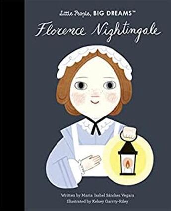 Couverture du livre « FLORENCE NIGHTINGALE - LITTLE PEOPLE, BIG DREAMS » de Sanchez Vegara Isabe aux éditions Frances Lincoln