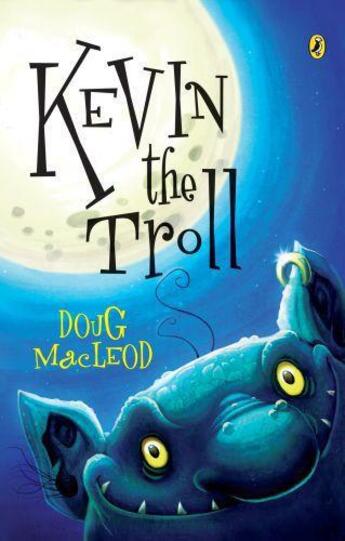 Couverture du livre « Kevin the Troll » de Macleod Doug aux éditions Penguin Books Ltd Digital