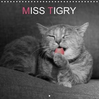 Couverture du livre « Miss tigry calendrier mural 2018 300 300 mm square - miss tigry ou la vie d un chat » de Poidevin F aux éditions Calvendo