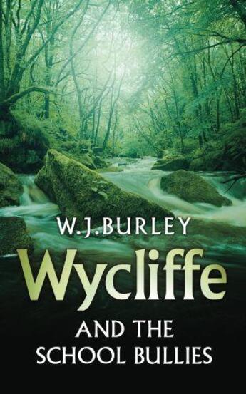 Couverture du livre « Wycliffe and the School Bullies » de Burley W J aux éditions Orion Digital