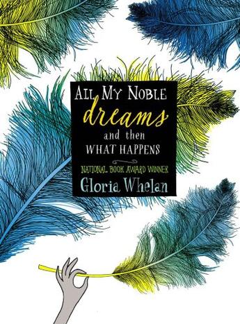 Couverture du livre « All My Noble Dreams and Then What Happens » de Gloria Whelan aux éditions Paula Wiseman Books