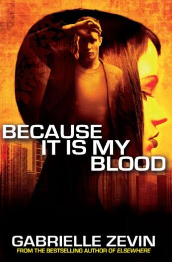 Couverture du livre « Because it is My Blood (Gabrielle Zevin Birthright Trilogy) » de Gabrielle Zevin aux éditions Pan Macmillan