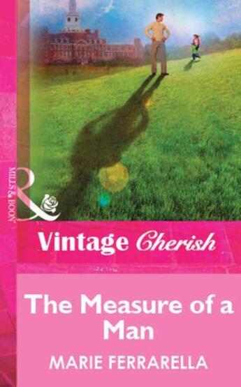 Couverture du livre « The Measure of a Man (Mills & Boon Vintage Cherish) » de Marie Ferrarella aux éditions Mills & Boon Series