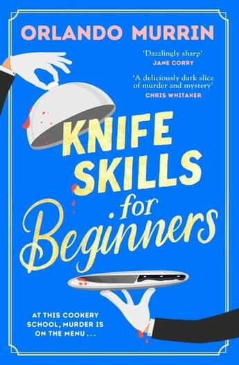 Couverture du livre « KNIFE SKILLS FOR BEGINNERS » de Orlando Murrin aux éditions Random House Uk