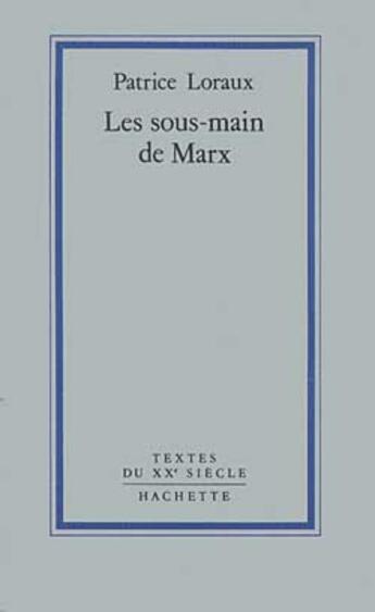 Couverture du livre « Les Sous-Main De Marx » de Loraux-P aux éditions Hachette Litteratures