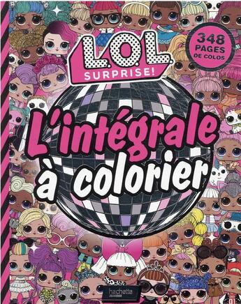 Couverture du livre « L.o.l. surprise! - l'integrale a colorier » de  aux éditions Hachette Jeunesse