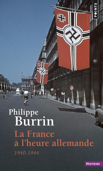 Couverture du livre « La france a l'heure allemande - 1940-1944 » de Philippe Burrin aux éditions Points