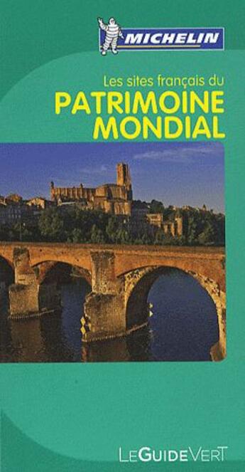 Couverture du livre « Les sites francais du patrimoine mondial » de Collectif Michelin aux éditions Michelin