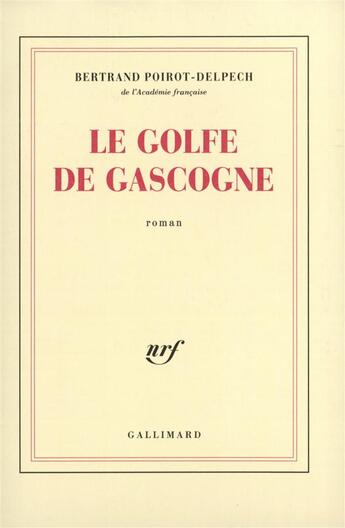 Couverture du livre « Le golfe de gascogne » de Poirot-Delpech B. aux éditions Gallimard