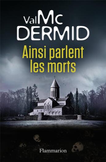 Couverture du livre « Ainsi parlent les morts » de Val McDermid aux éditions Flammarion