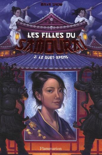 Couverture du livre « Les filles du samouraï Tome 2 ; le guet-apens » de Maya Snow aux éditions Flammarion