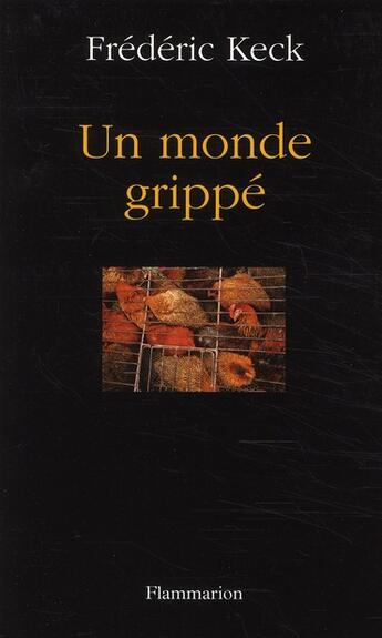 Couverture du livre « Un monde grippé » de Frederic Keck aux éditions Flammarion