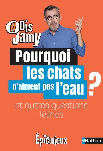 Couverture du livre « Pourquoi les chats n'aiment pas l'eau ? et autres questions félines » de Jamy Gourmaud aux éditions Nathan