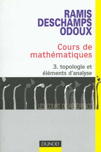 Couverture du livre « Cours de mathematiques - tome 3 - 3eme edition - topologie et elements d'analyse » de Edmond Ramis aux éditions Dunod