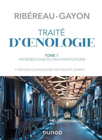 Couverture du livre « Traité d'oenologie Tome 1 ; microbiologie du vin, vinifications (7e édition) » de Denis Dubourdieu et Pascal Ribereau-Gayon et Bernard Doneche et Aline Lonvaud aux éditions Dunod