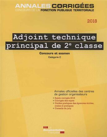 Couverture du livre « Adjoint technique principal 2e classe 2018 ; concours externe, interne, 3e concours » de Cig Petite Couronne aux éditions Documentation Francaise