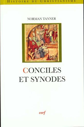 Couverture du livre « Conciles et synodes » de Norman Tanner aux éditions Cerf